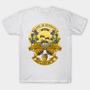 Life is better with Honey-Honey shirt-Honey bee shirt-Honey t-shirt-Beekeeper t shirt T-Shirt